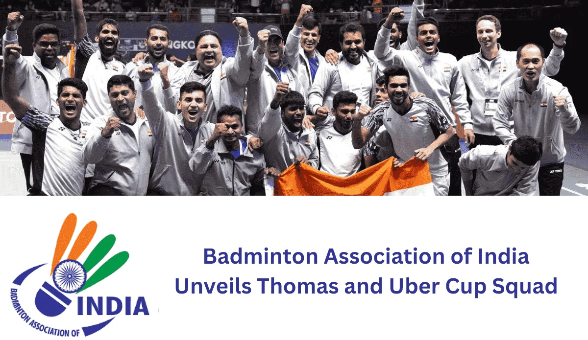 Badminton Association of India Unveils Thomas and Uber Cup Squad