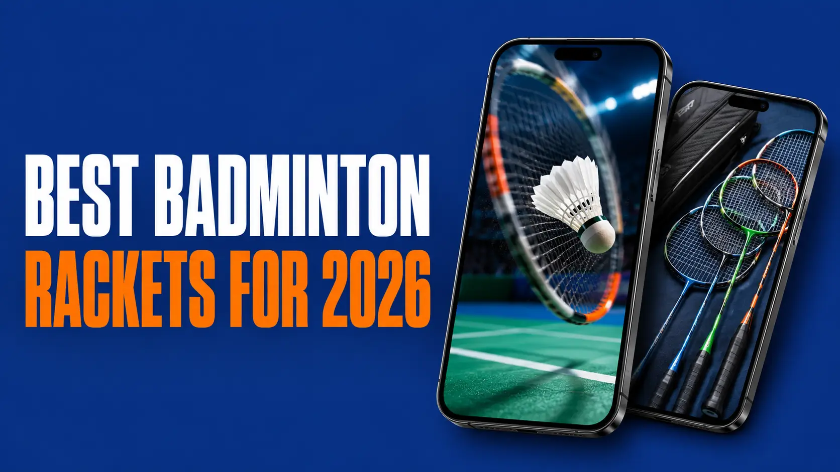 Best Badminton Rackets for 2026: Reviews and Buying Guide